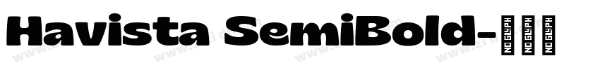 Havista SemiBold字体转换 Havista SemiBold字体转换